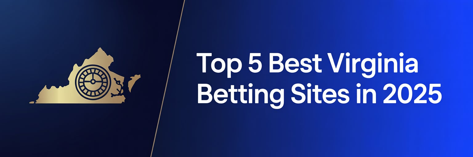 Top 5 Best Virginia Betting Sites in 2025
